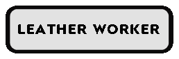 Rectngulo: esquinas redondeadas: LEATHER WORKER